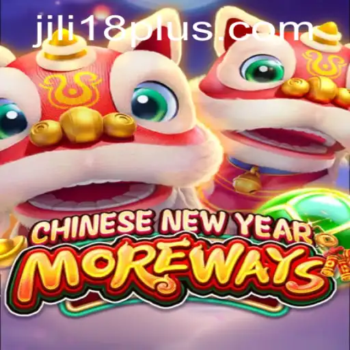 Discover the Excitement of CHINESENEWYEARMOREWAYS: A New Gaming Adventure by JiLi18