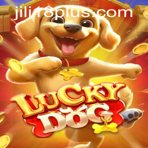 Exploring the Thrills of LuckyDog: A Comprehensive Guide with JiLi18